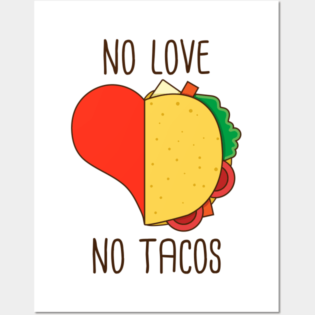 No love no tacos funny tacos lover gift Wall Art by Mr_tee